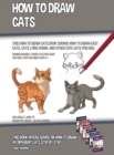 Image for How to Draw Cats (This How to Draw Cats Book Shows How to Draw Easy Cats, Cats Lying Down, and Other Cute Cats for Kids) : This book offers advice on how to draw 40 different cats step by step