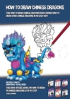 Image for How to Draw Chinese Dragons (This How to Draw Chinese Dragons Book Shows How to Draw Good Chinese Dragons in an Easy Way) : This book offers advice on how to draw 16 Chinese dragons step by step