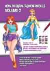 Image for How to Draw Fashion Models Volume 2 (This How to Draw Fashion Models Book is Suitable for Beginners and Shows How to Draw Fashion Models Easily)