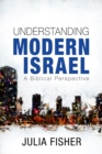 Image for Understanding Modern Israel: A Biblical Perspective