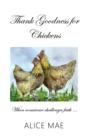 Image for Thank Goodness for Chickens