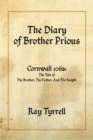 Image for The Diary of Brother Prious: Cornwall 1068: The Tale of The Brother, The Father, And The Knight
