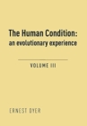 Image for The Human Condition (Volume 3) : an evolutionary experience