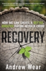 Image for Recovery  : how we can create a better, brighter future after a crisis