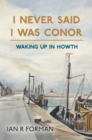 Image for I Never Said I Was Conor : Waking Up In Howth