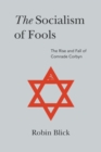 Image for The Socialism of Fools (Part I) : The Rise and Fall of Comrade Corbyn