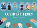 Image for Our Covid-19 heroes  : celebrating our heroes