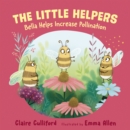 Image for The Little Helpers: Bella Helps Increase Pollination