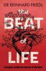 Image for The beat of life: a surgeon reveals the secrets of the heart