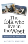 Image for The Folk Who Live In The West: Tales from the West Coast