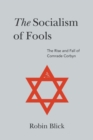 Image for The Socialism of Fools (Part I): The Rise and Fall of Comrade Corbyn