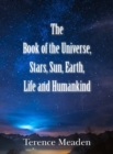 Image for The Book of the Universe, Stars, Sun, Earth, Life and Humankind