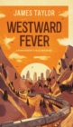 Image for Westward Fever: A Railroad Adventure to the Old American West