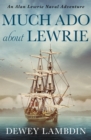 Image for Much ado about Lewrie