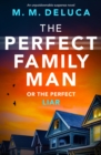 Image for The Perfect Family Man: An unputdownable suspense novel