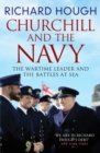 Image for Churchill and the navy  : the wartime leader and the battles at sea