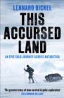 Image for This Accursed Land: An Epic Solo Journey Across Antarctica