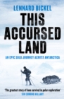 Image for This accursed land  : an epic solo journey across Antarctica