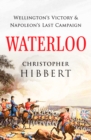 Image for Waterloo  : Wellington&#39;s victory and Napoleon&#39;s last campaign