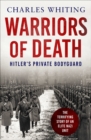 Image for Warriors of death: the final battles of Hitler&#39;s private bodyguard, 1944-45