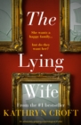 Image for The Lying Wife: An Absolutely Gripping Psychological Thriller