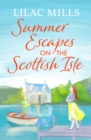 Image for Summer Escapes on the Scottish Isle: An Unforgettable Uplifting Love Story