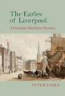 Image for The Earles of Liverpool  : a Georgian merchant dynasty
