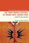 Image for The First World Festival of Negro Arts, Dakar 1966  : contexts and legacies