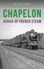 Image for Chapelon: Genius of French Steam