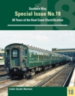 Image for Southern Way Special 18 : Sixty Years of the Kent Coast Electrification