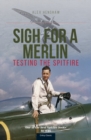 Image for Sigh For A Merlin : Testing The Spitfire
