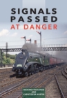 Image for Signals passed at danger  : railway power and politics in Britain