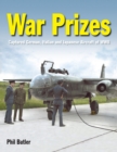 Image for War Prizes : An illustrated survey of German, Italian and Japanese aircraft brought to Allied countries during and after the Second World War