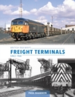 Image for British Railways Freight Terminals Since 1960