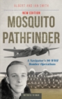 Image for Mosquito Pathfinder : A Navigator&#39;s 90 WWII Bomber Operations