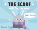 Image for The scarf with Zip, the robot