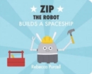 Image for Zip the Robot Builds a Spaceship