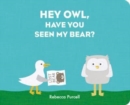 Image for Hey Owl, Have You Seen My Bear?