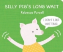 Image for Silly Pig&#39;s long wait