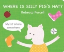 Image for Where is Silly Pig&#39;s Hat?