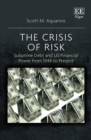Image for The crisis of risk  : subprime debt and us financial power from 1944 to present