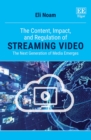 Image for The content, impact, and regulation of streaming video: the next generation of media emerges