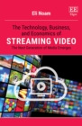 Image for The technology, business, and economics of streaming video: the next generation of media emerges