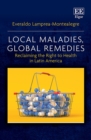 Image for Local maladies, global remedies  : reclaiming the right to health in Latin America