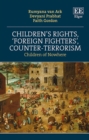 Image for Children&#39;s Rights, ‘Foreign Fighters’, Counter-Terrorism