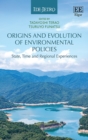 Image for Origins and evolution of environmental policies  : state, time and regional experiences