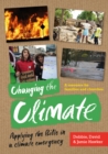 Image for Changing the climate  : applying the Bible in a climate emergency