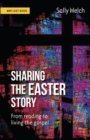 Image for Sharing the Easter story  : from reading to living the gospel