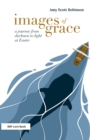 Image for Images of grace  : a journey from darkness to light at Easter