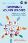Image for Growing young leaders  : a practical guide to mentoring teens